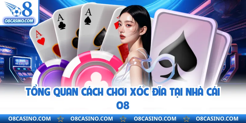 Tổng quan cách chơi xóc đĩa tại nhà cái O8